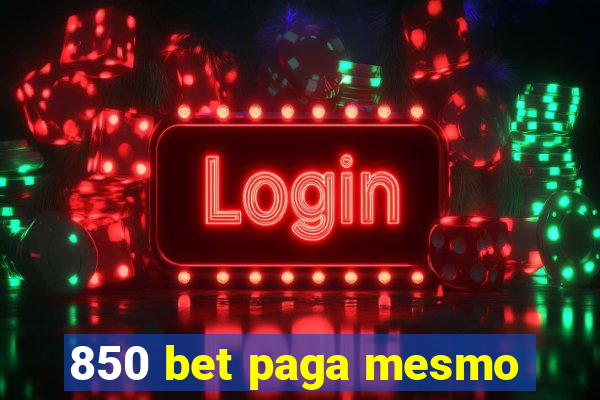 850 bet paga mesmo